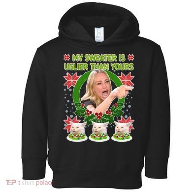 My Sweater Is Uglier Than Yours Yelling Cat Meme  Toddler Hoodie