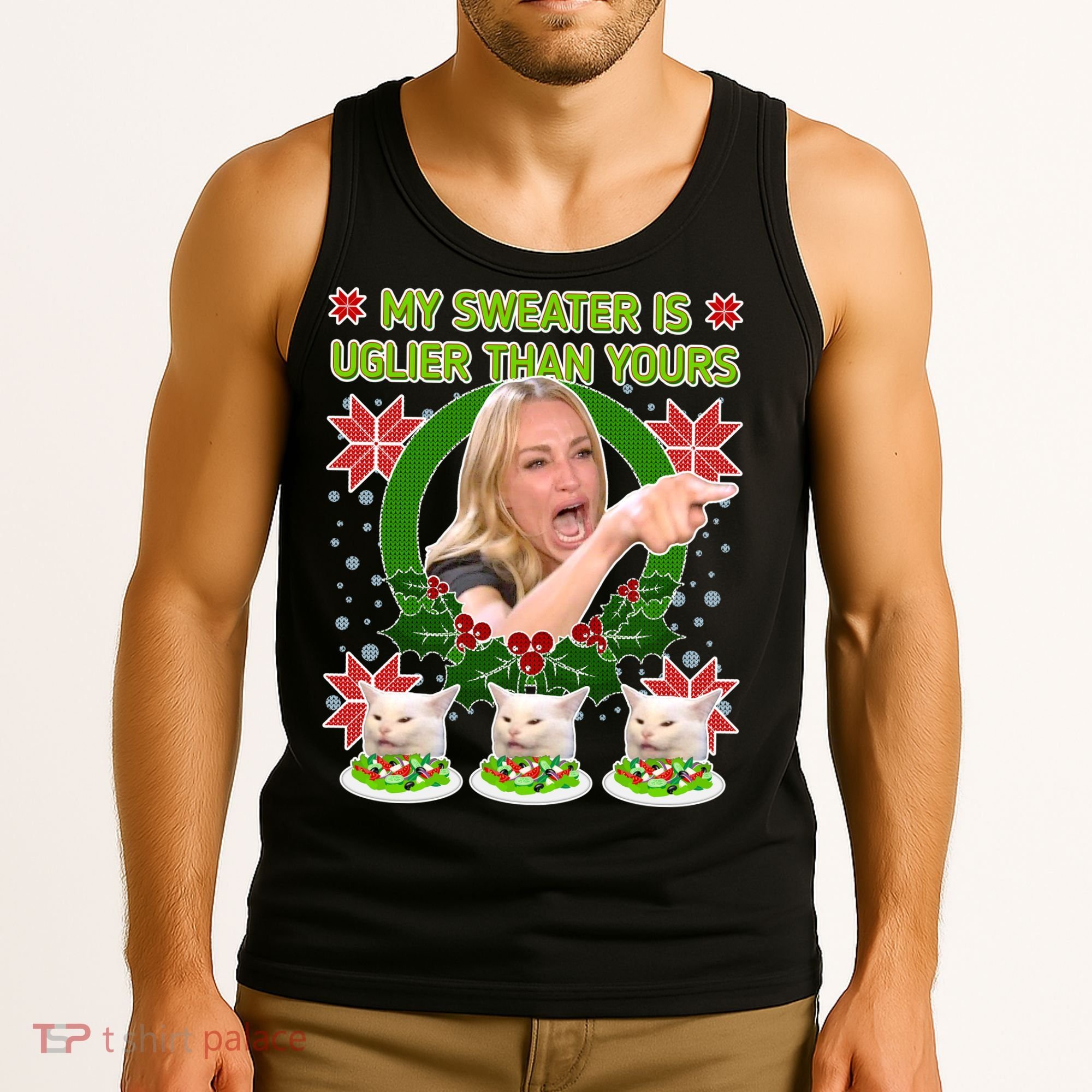 My Sweater Is Uglier Than Yours Yelling Cat Meme  Tank Top
