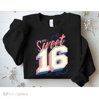 My Sweet Sixteen Sweatshirt thumb 2