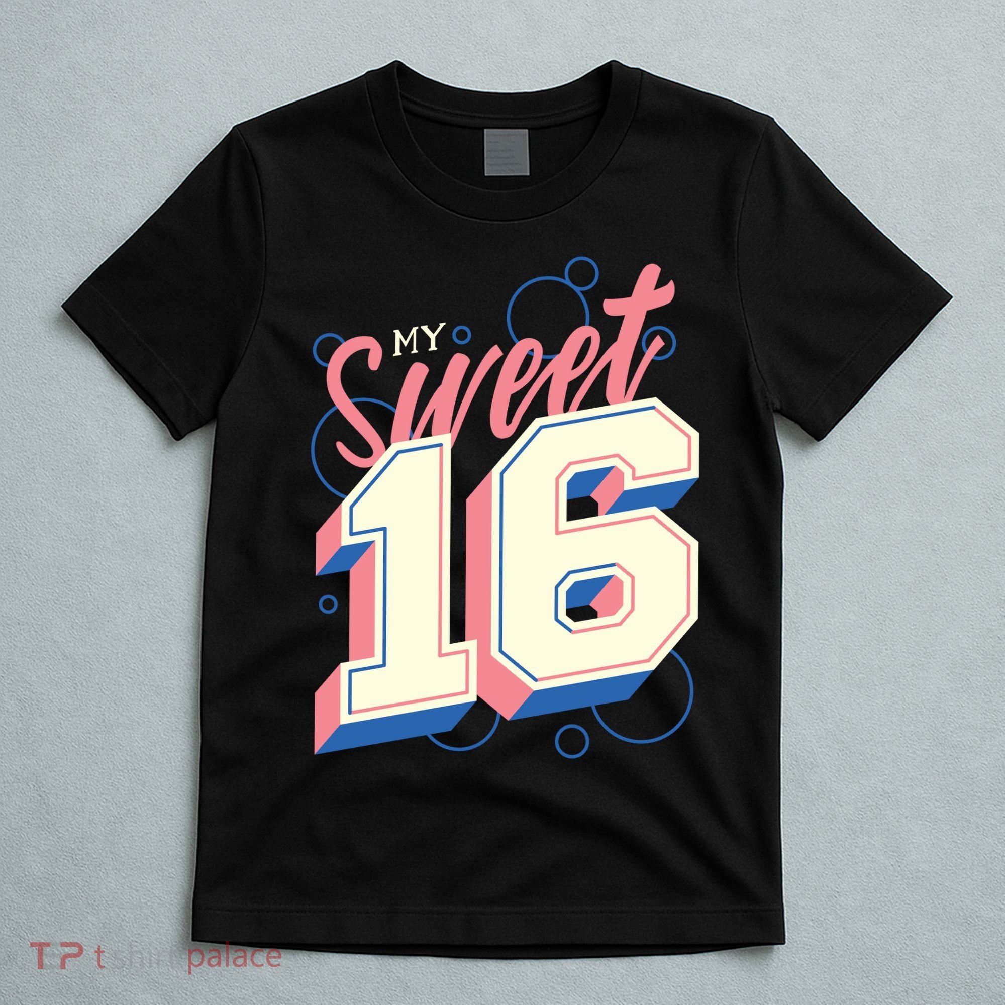 My Sweet Sixteen T-Shirt