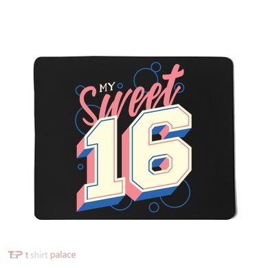 My Sweet Sixteen Mousepad