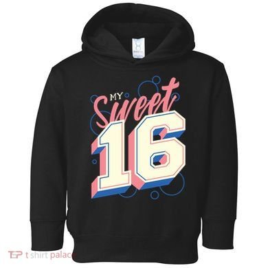 My Sweet Sixteen Toddler Hoodie