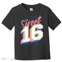 My Sweet Sixteen Toddler T-Shirt thumb 0