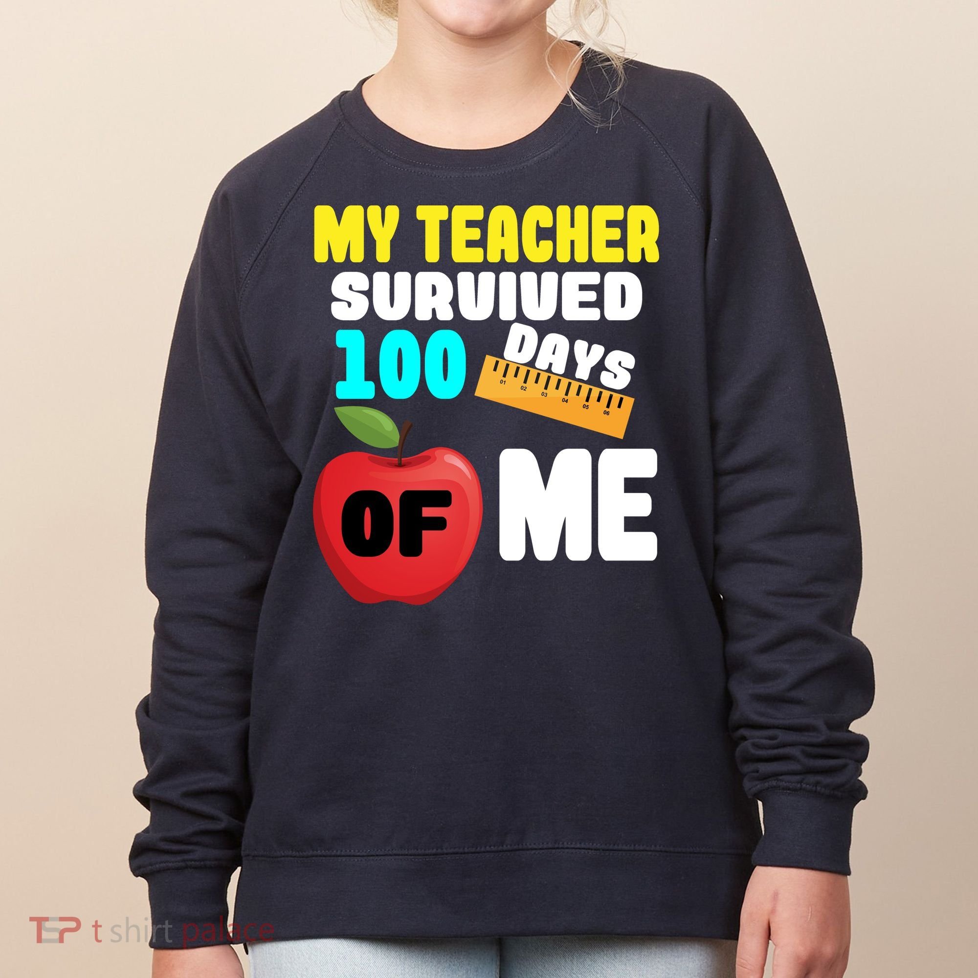 My Teacher Survived 100 Days Of Me Women's Sweatshirt