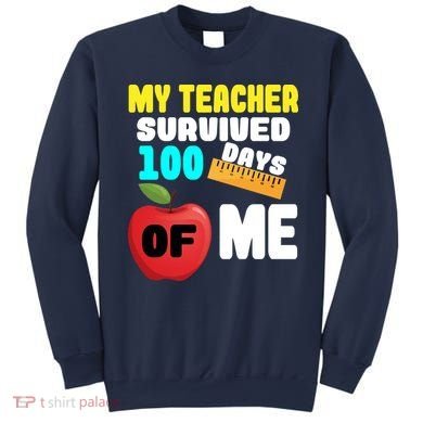 My Teacher Survived 100 Days Of Me Sweatshirt
