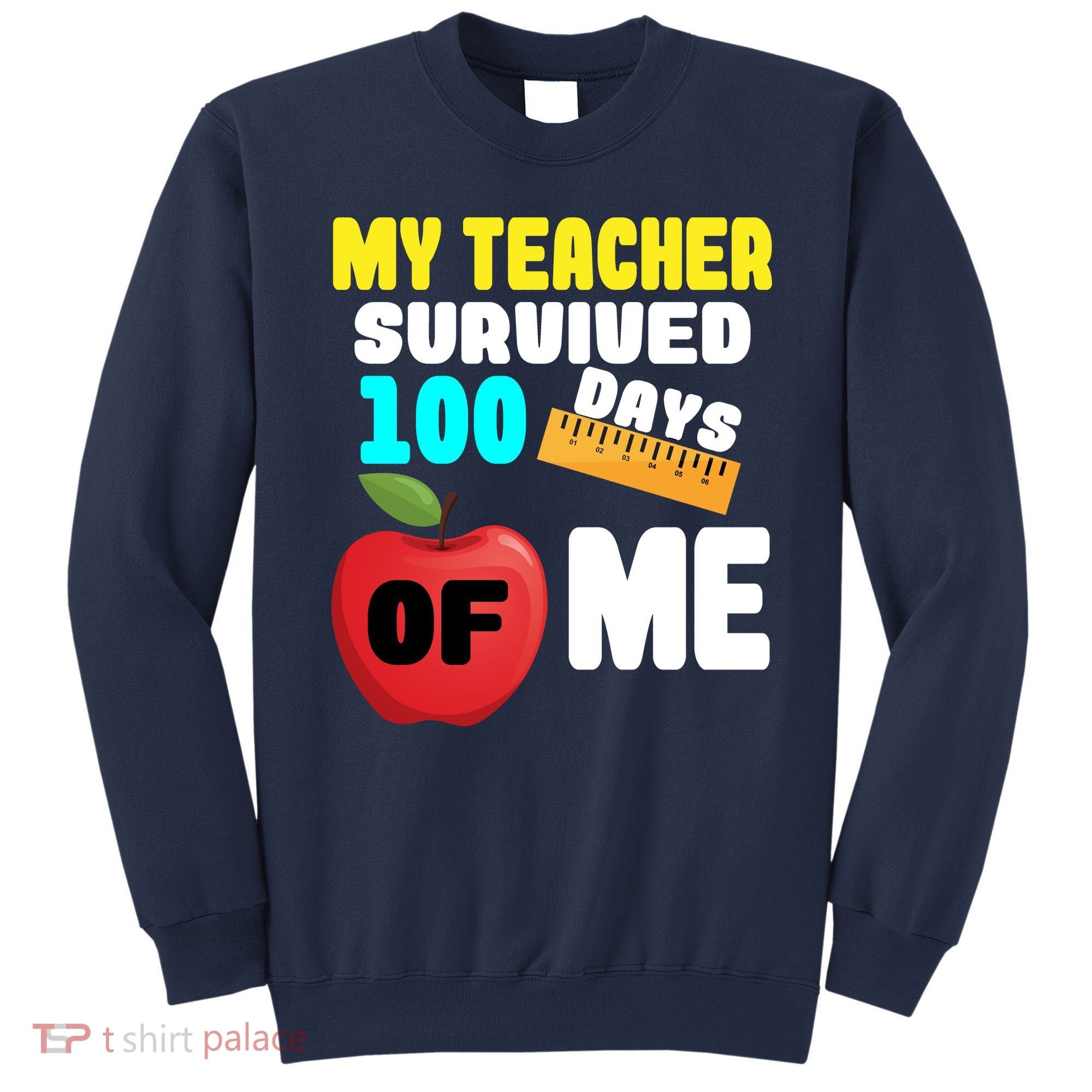 My Teacher Survived 100 Days Of Me Sweatshirt