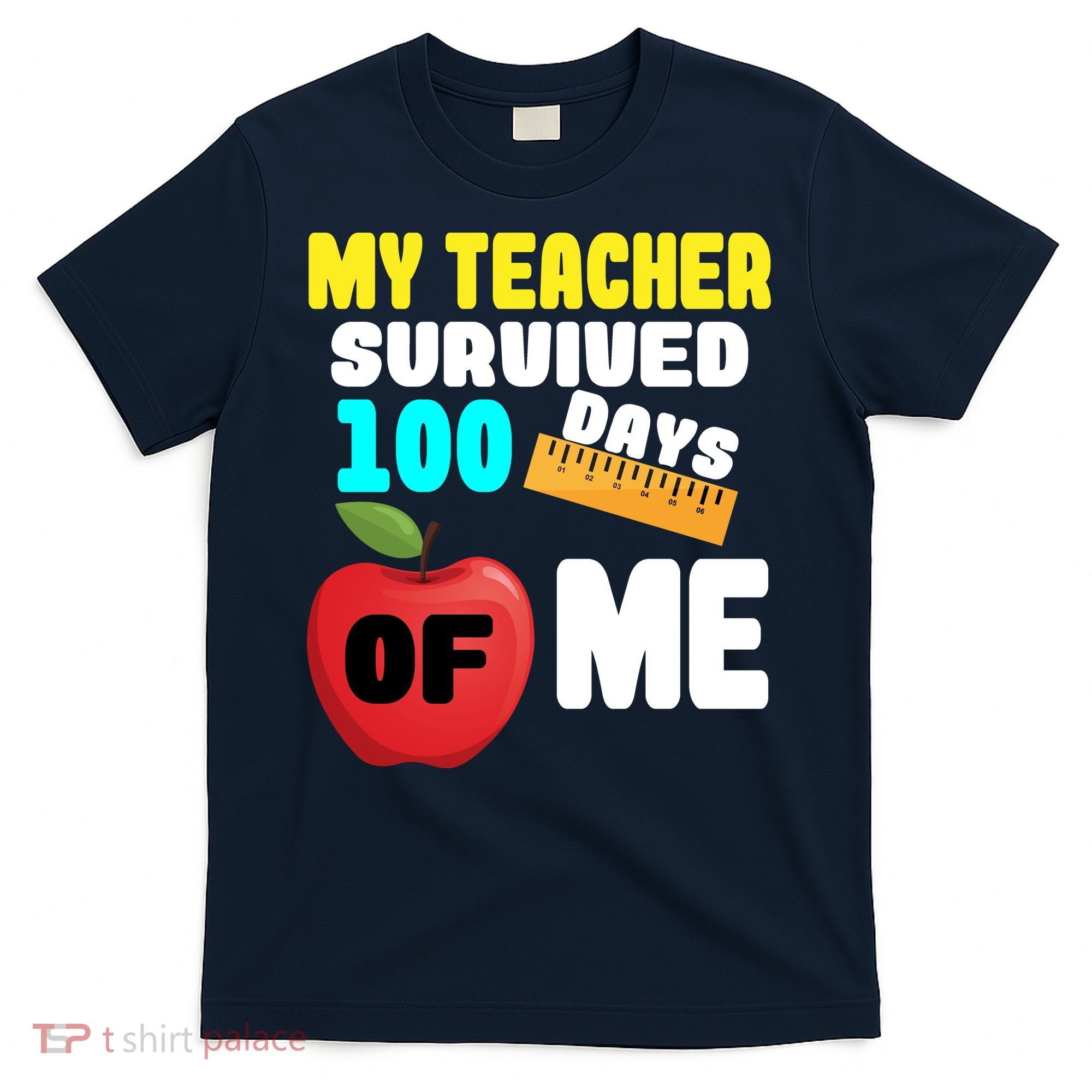 My Teacher Survived 100 Days Of Me T-Shirt