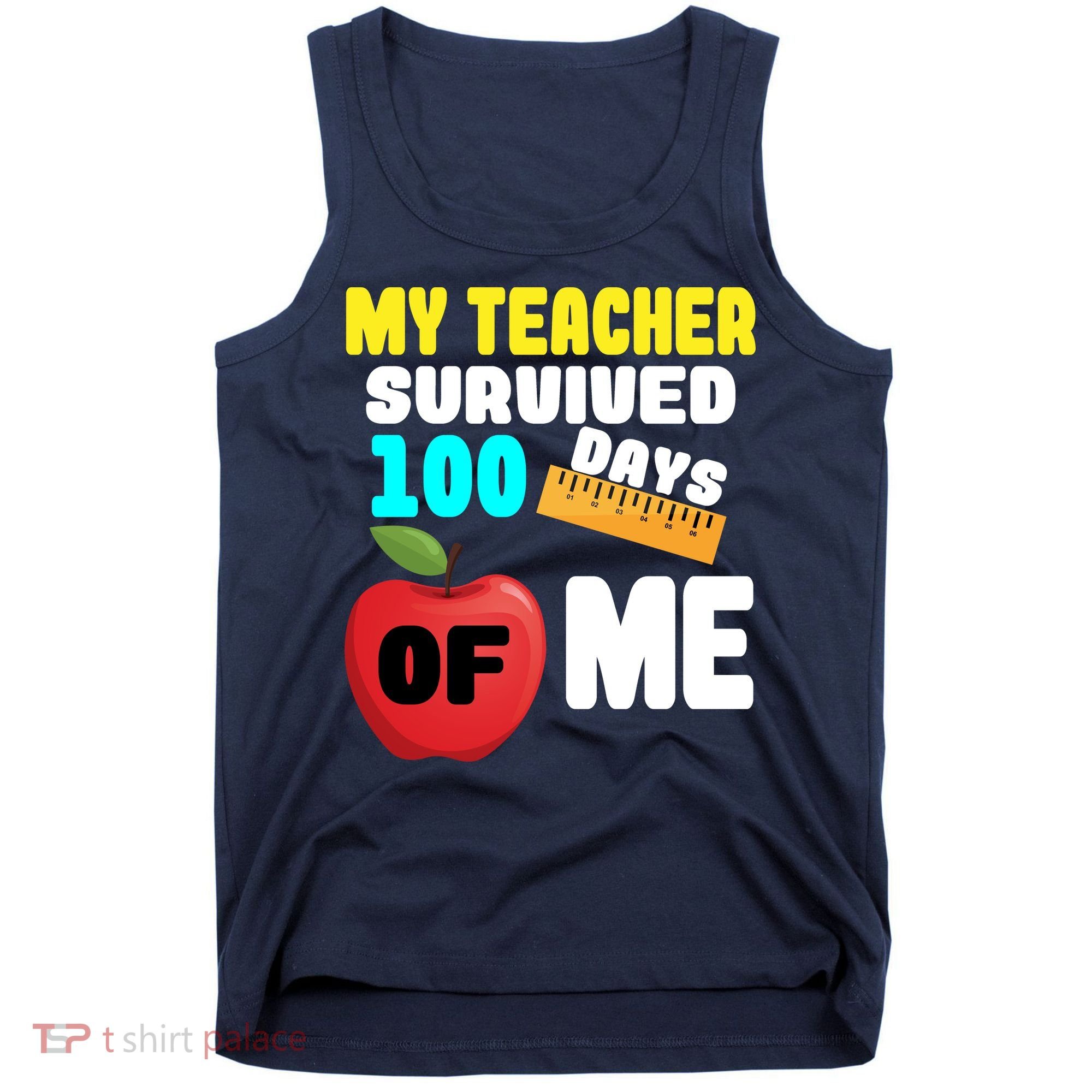 My Teacher Survived 100 Days Of Me Tank Top