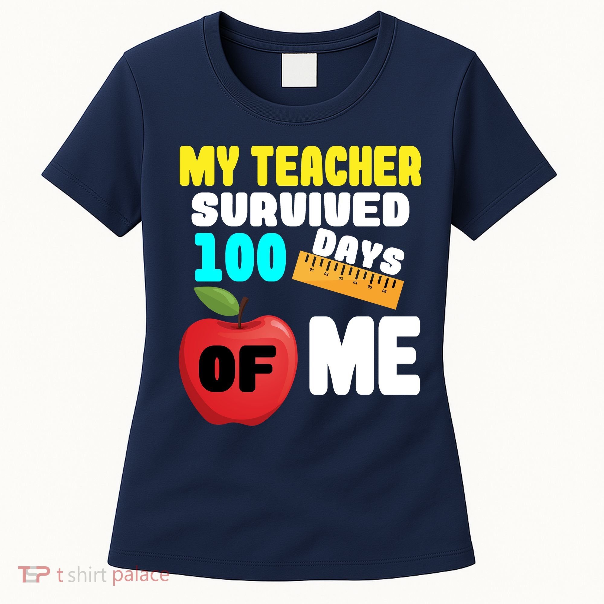 My Teacher Survived 100 Days Of Me Women's T-Shirt