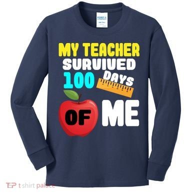 My Teacher Survived 100 Days Of Me Kids Long Sleeve Shirt