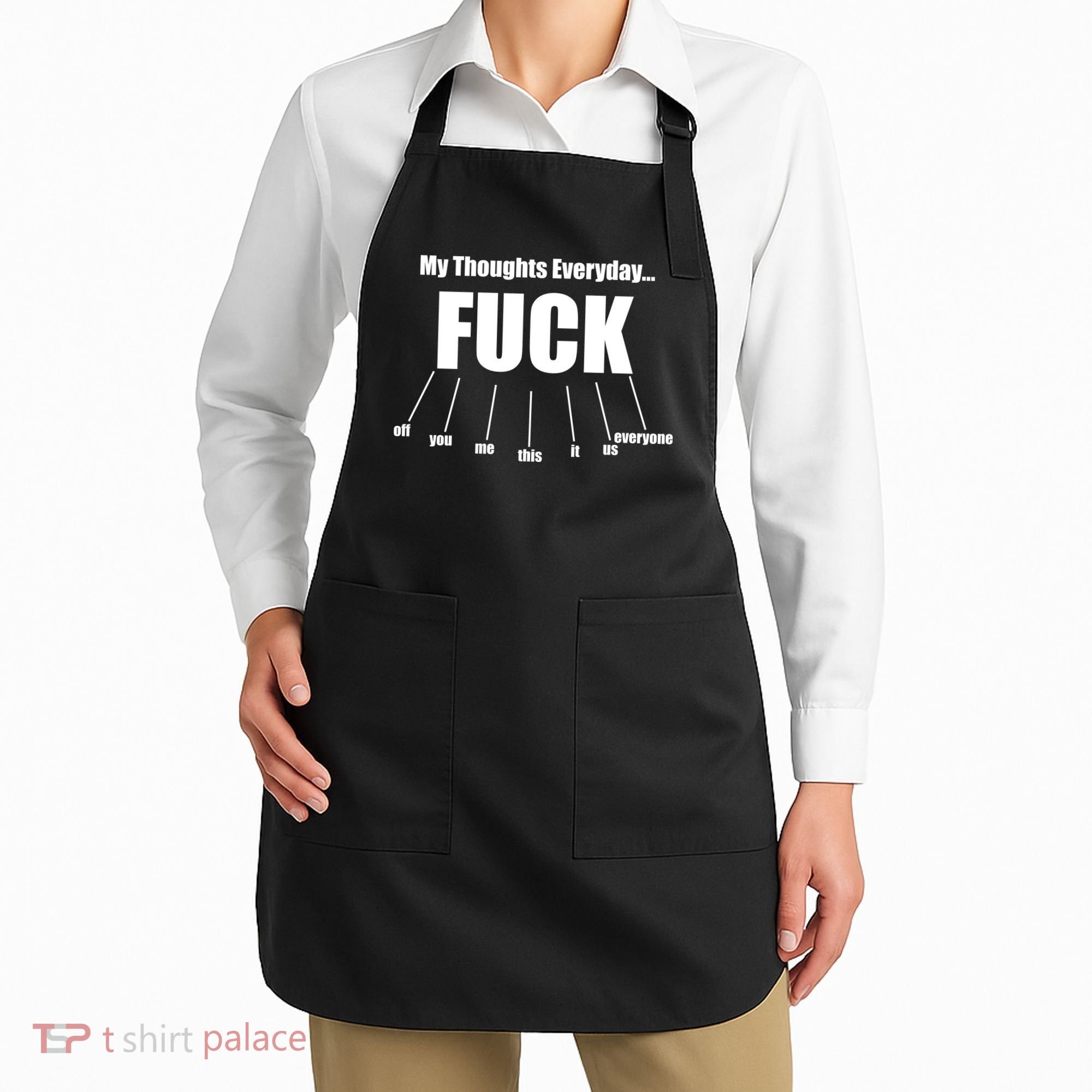 My Thoughts Everyday Fuck Everything Funny Meme Apron