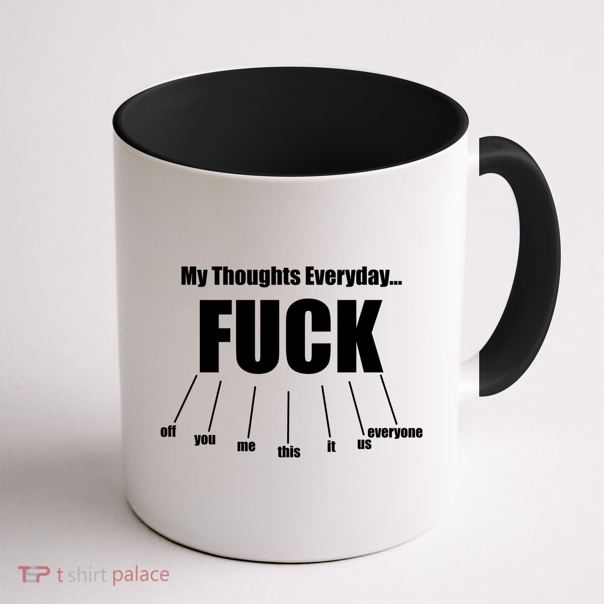 My Thoughts Everyday Fuck Everything Funny Meme Coffee Mug