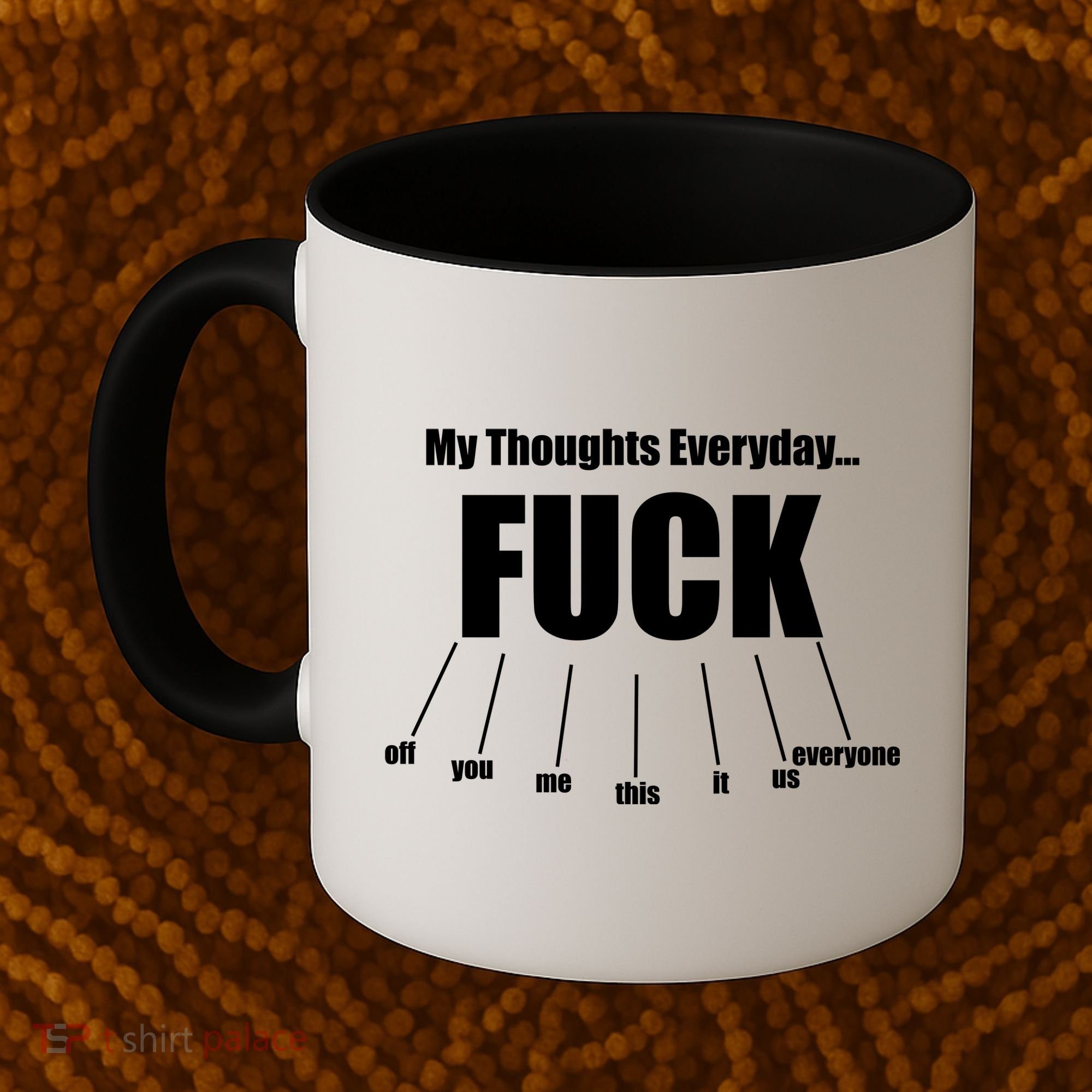 My Thoughts Everyday Fuck Everything Funny Meme Coffee Mug