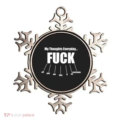 My Thoughts Everyday Fuck Everything Funny Meme Ornament