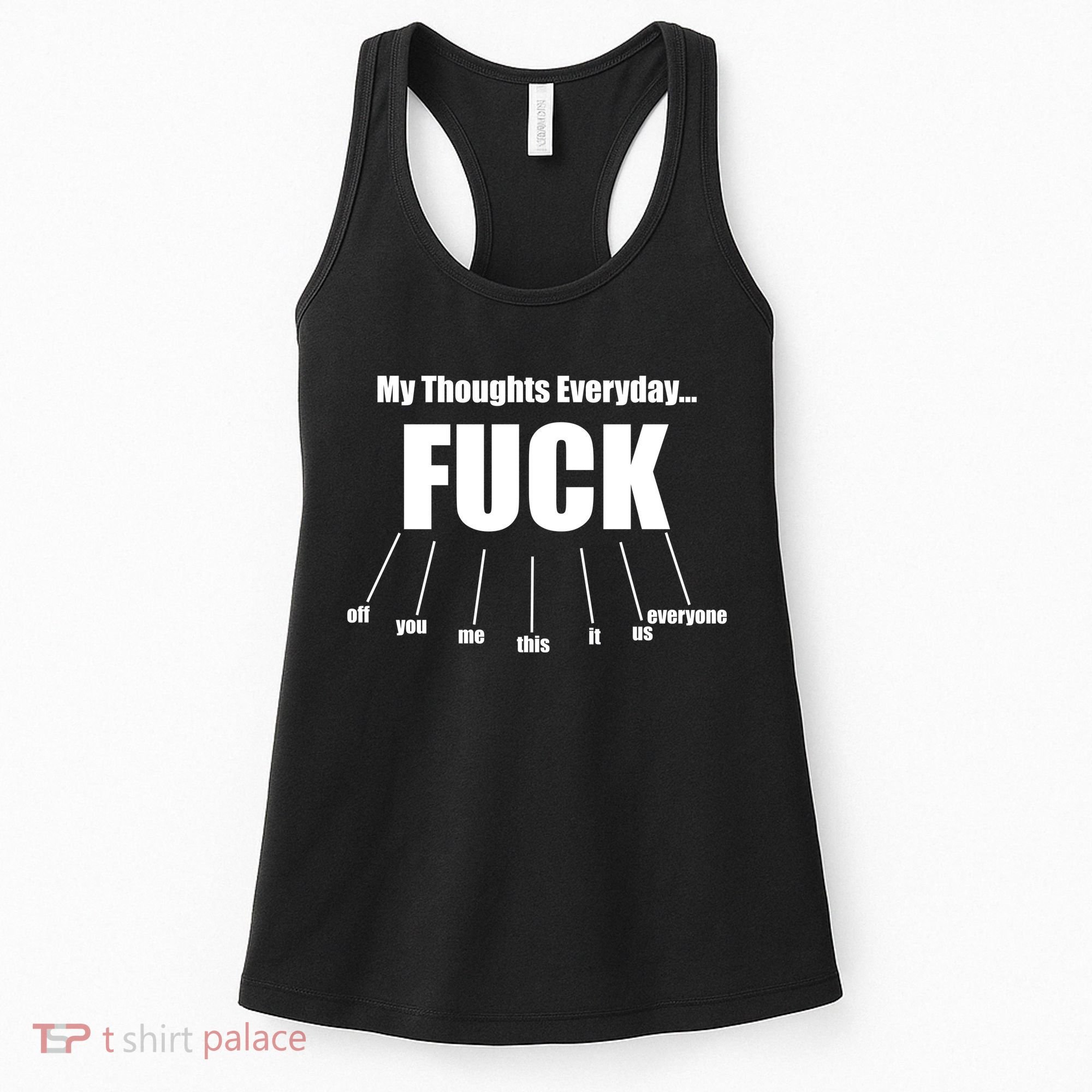 My Thoughts Everyday Fuck Everything Funny Meme Women's Tank Top