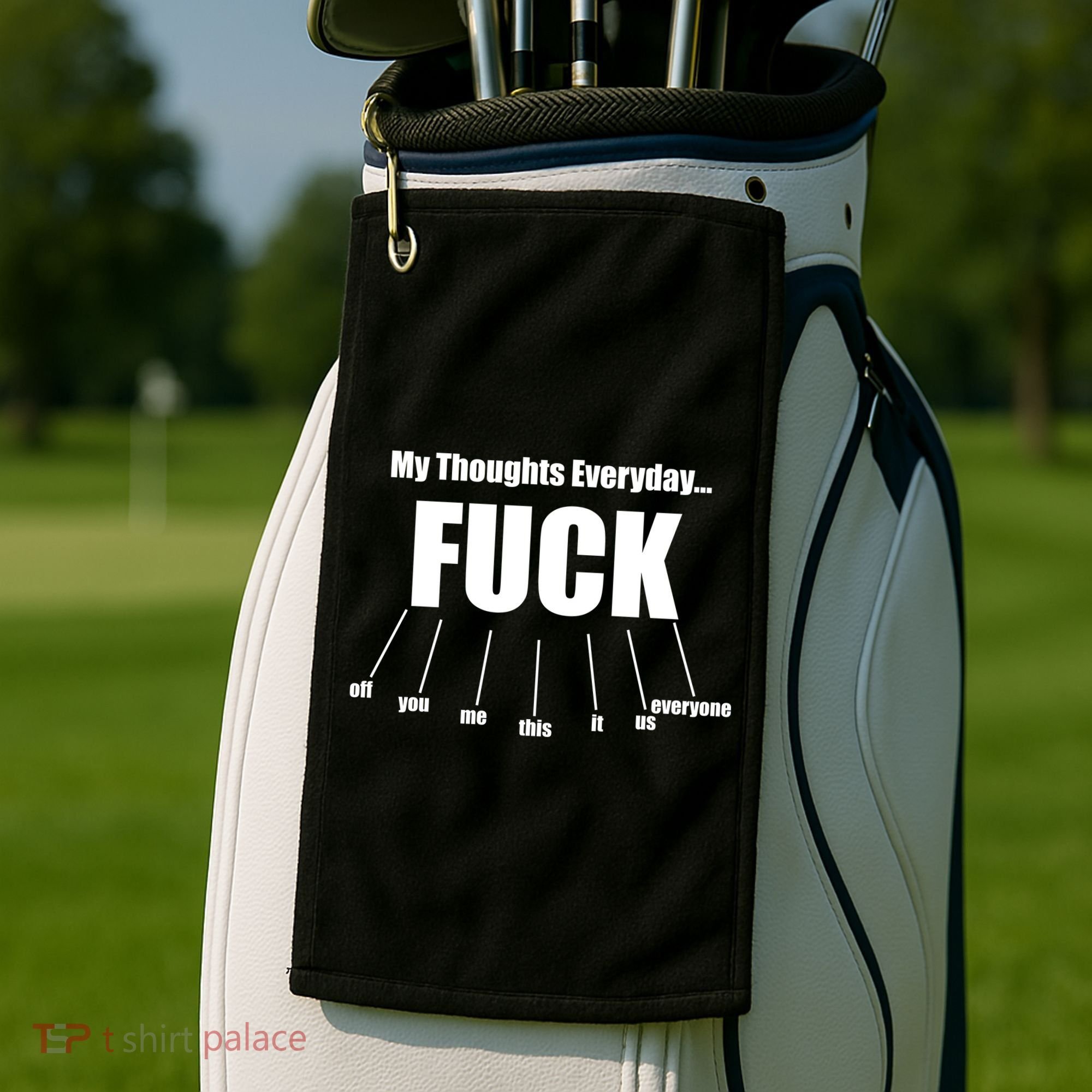 My Thoughts Everyday Fuck Everything Funny Meme Golf Towel