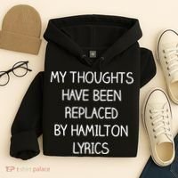 My Thoughts Have Been Replaced By Hamilton Lyrics Hoodie thumb 4