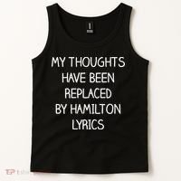 My Thoughts Have Been Replaced By Hamilton Lyrics Tank Top thumb 2