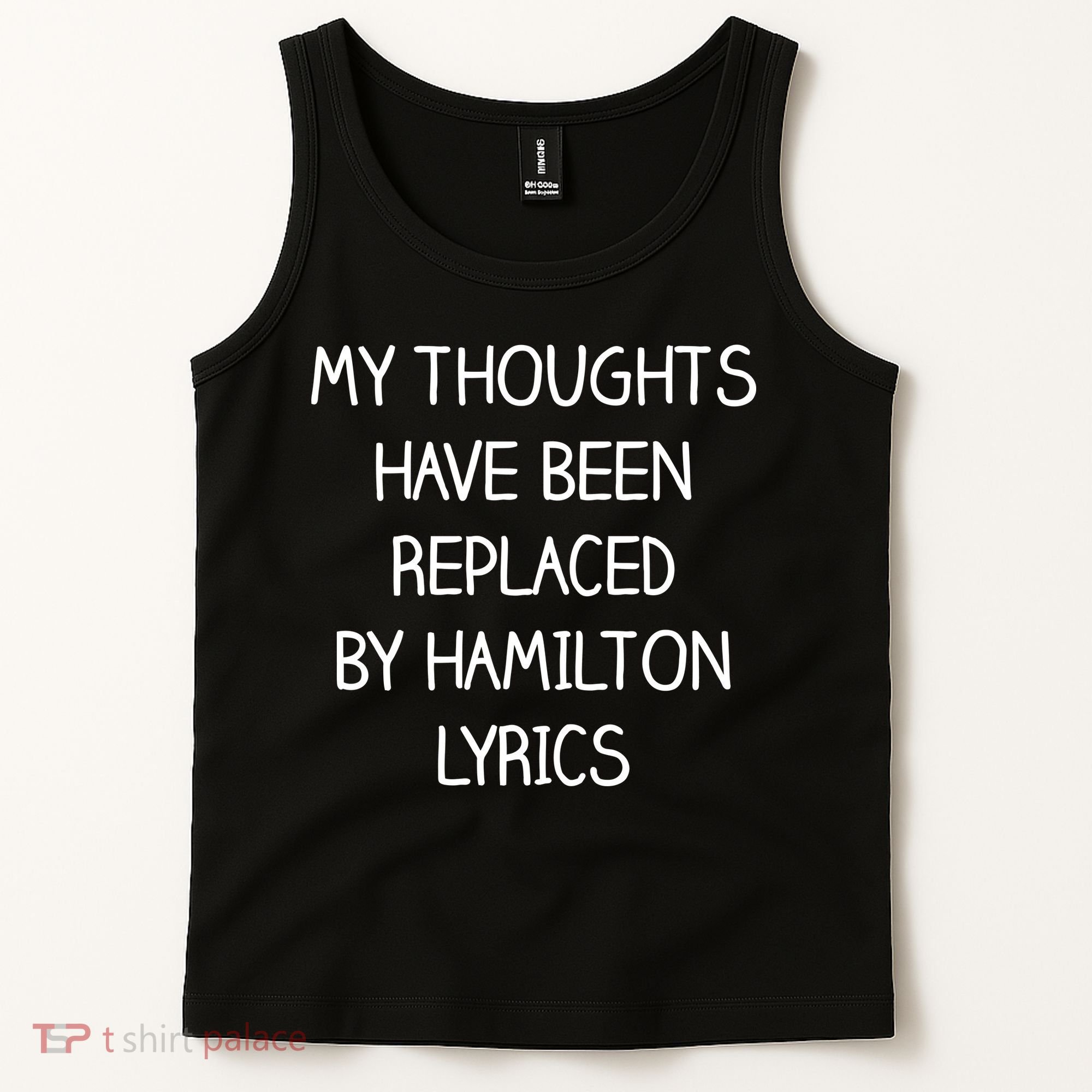 My Thoughts Have Been Replaced By Hamilton Lyrics Tank Top