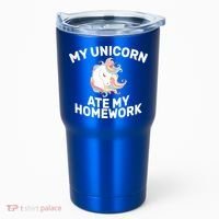 My Unicorn Ate My Homework Tumbler thumb 0