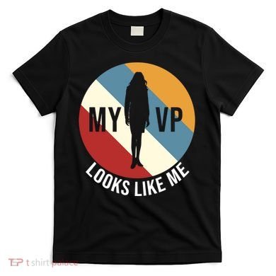 My VP Looks Like Me T-Shirt