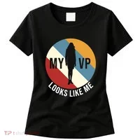 My VP Looks Like Me Women's T-Shirt thumb 0