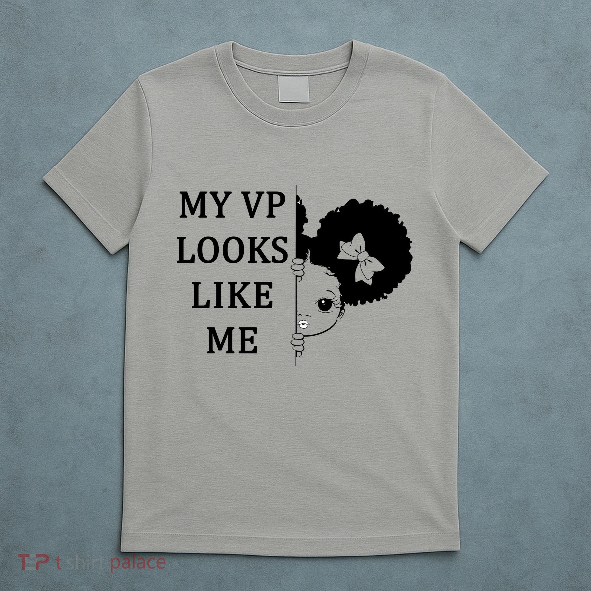 My VP Looks Like Me Cute Kamala T-Shirt