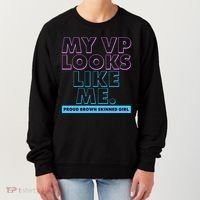 My VP Looks Like Me Proud Brown Skinned Girl Women's Sweatshirt thumb 0