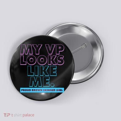 My VP Looks Like Me Proud Brown Skinned Girl Button