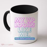 My VP Looks Like Me Proud Brown Skinned Girl Coffee Mug thumb 0
