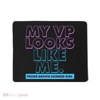 My VP Looks Like Me Proud Brown Skinned Girl Mousepad thumb 0