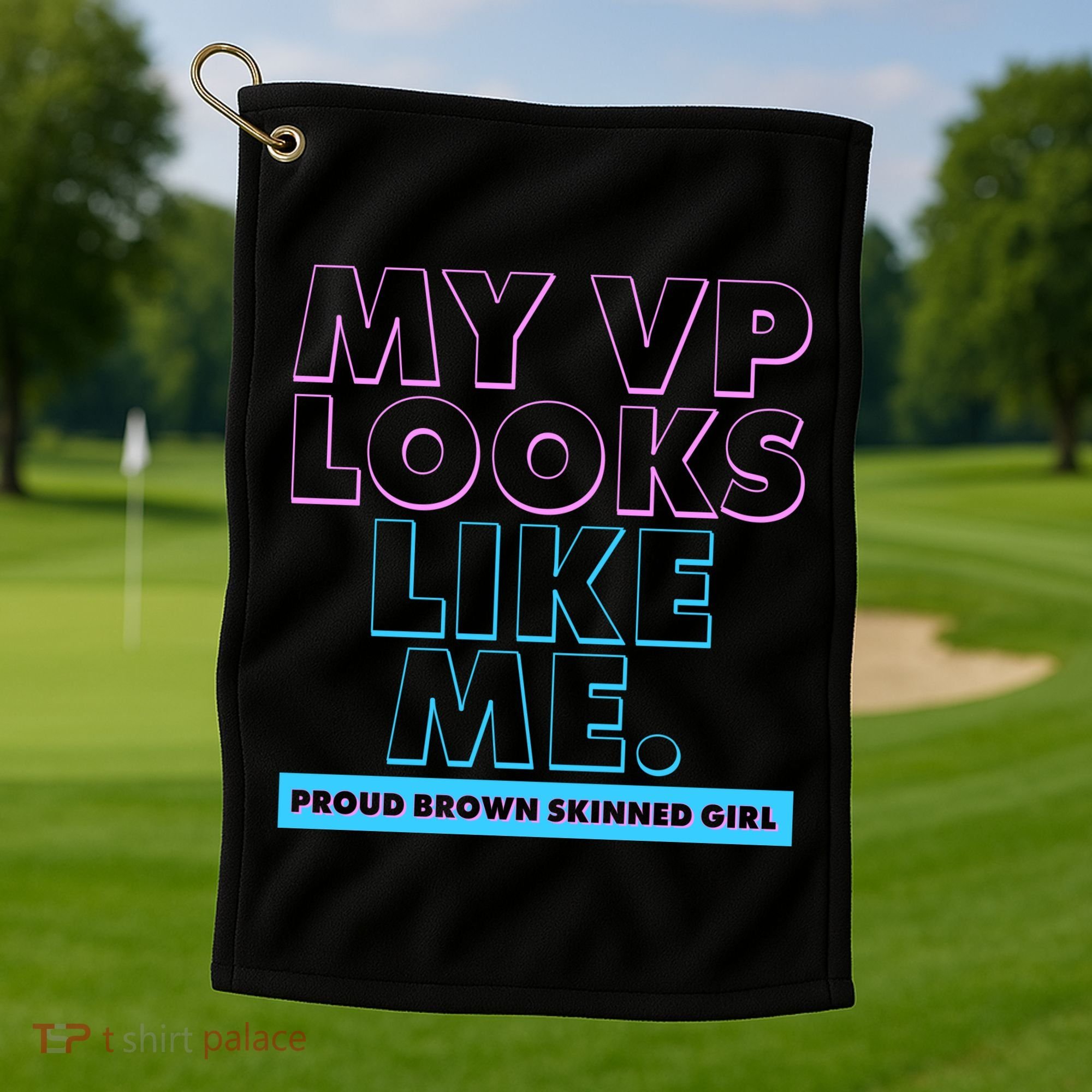 My VP Looks Like Me Proud Brown Skinned Girl Golf Towel