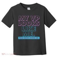 My VP Looks Like Me Proud Brown Skinned Girl Toddler T-Shirt thumb 0