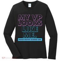 My VP Looks Like Me Proud Brown Skinned Girl Women's Long Sleeve Shirt thumb 0