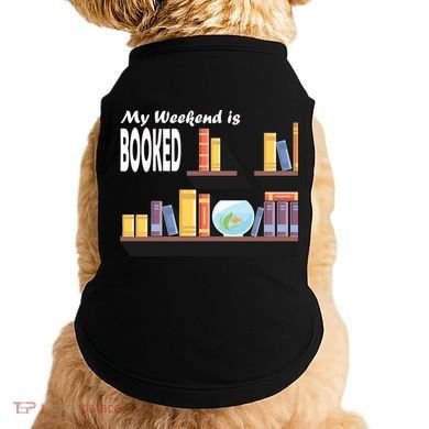 My Weekend Is Booked Doggie Tank