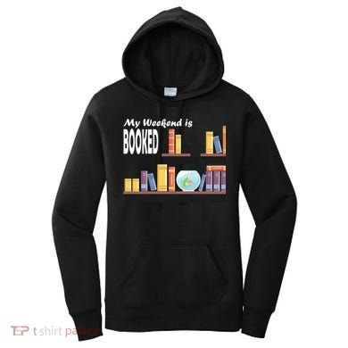 My Weekend Is Booked Women's Hoodie