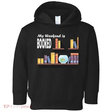 My Weekend Is Booked Toddler Hoodie