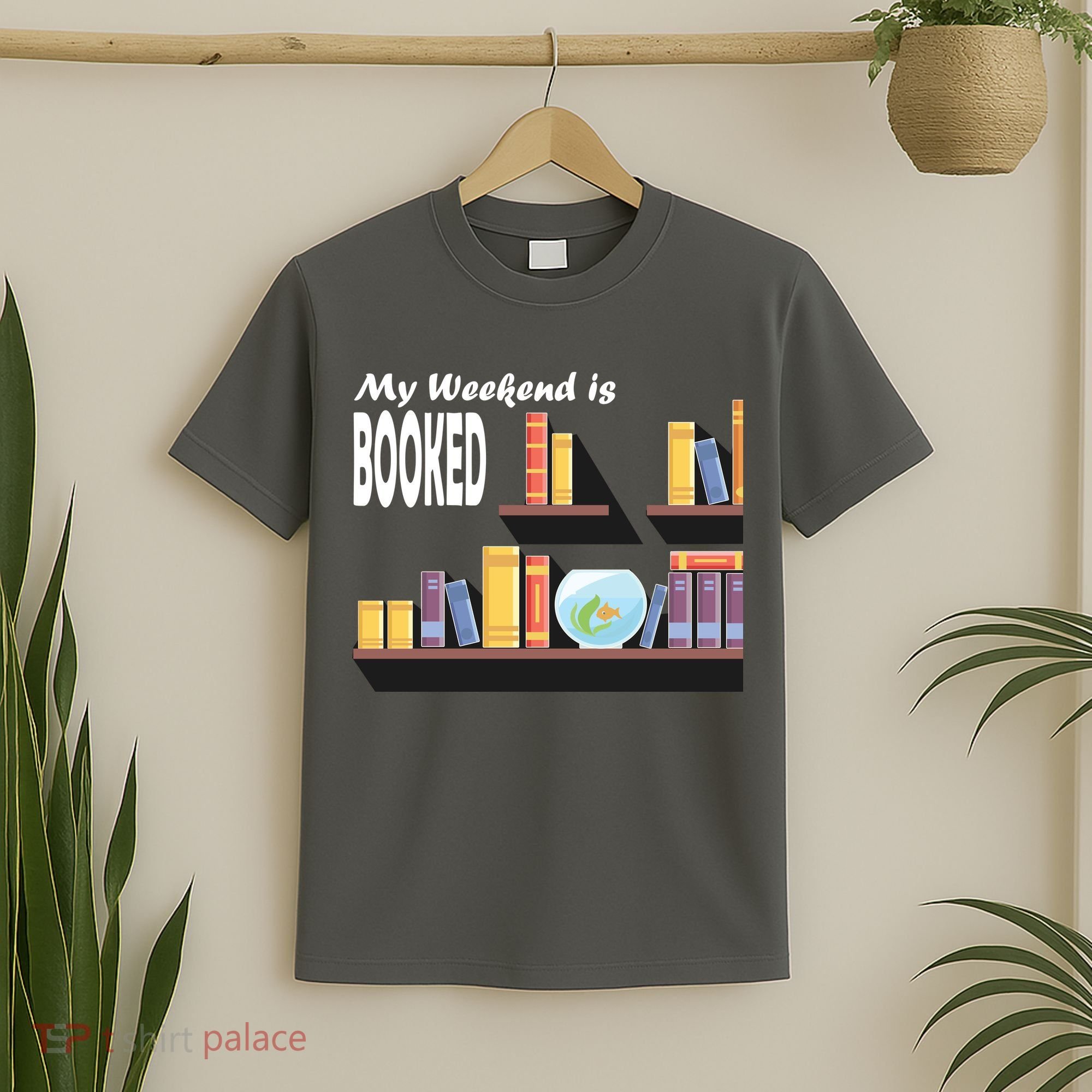 My Weekend Is Booked T-Shirt