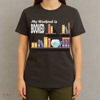 My Weekend Is Booked T-Shirt thumb 4