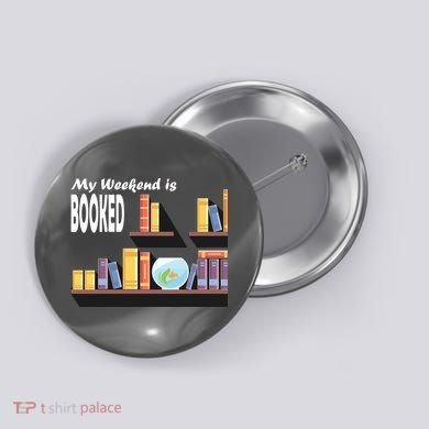My Weekend Is Booked Button