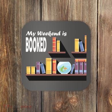 My Weekend Is Booked Coaster