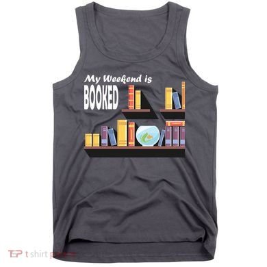 My Weekend Is Booked Tank Top