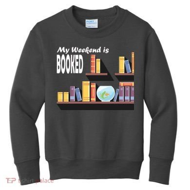 My Weekend Is Booked Kids Sweatshirt