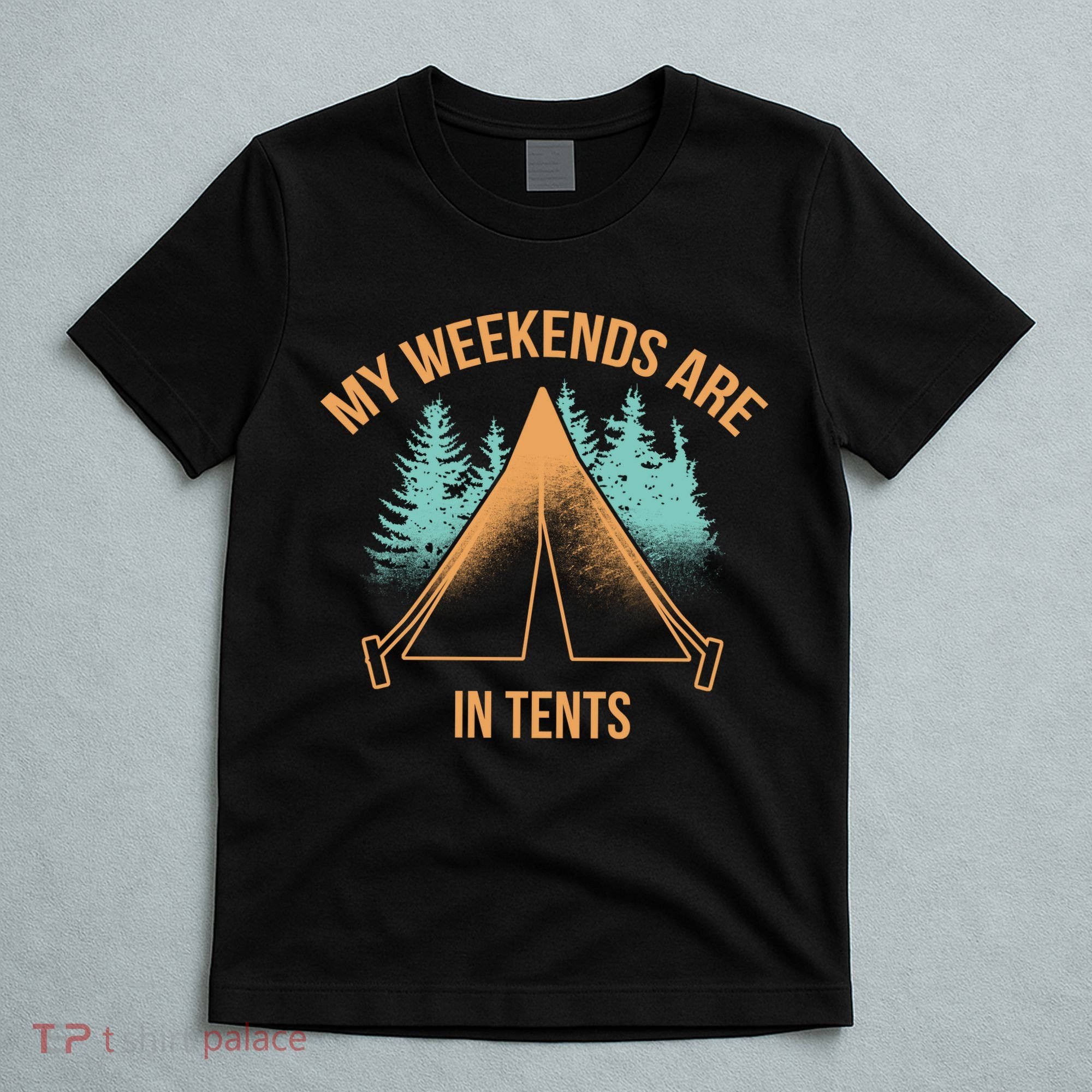 My Weekends Are In Tents T-Shirt