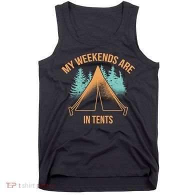 My Weekends Are In Tents Tank Top