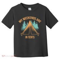 My Weekends Are In Tents Toddler T-Shirt thumb 0