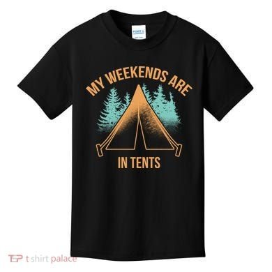 My Weekends Are In Tents Kids T-Shirt