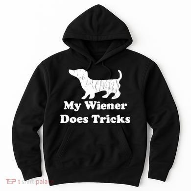 My Wiener Does Tricks Hoodie