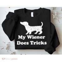 My Wiener Does Tricks Sweatshirt thumb 2