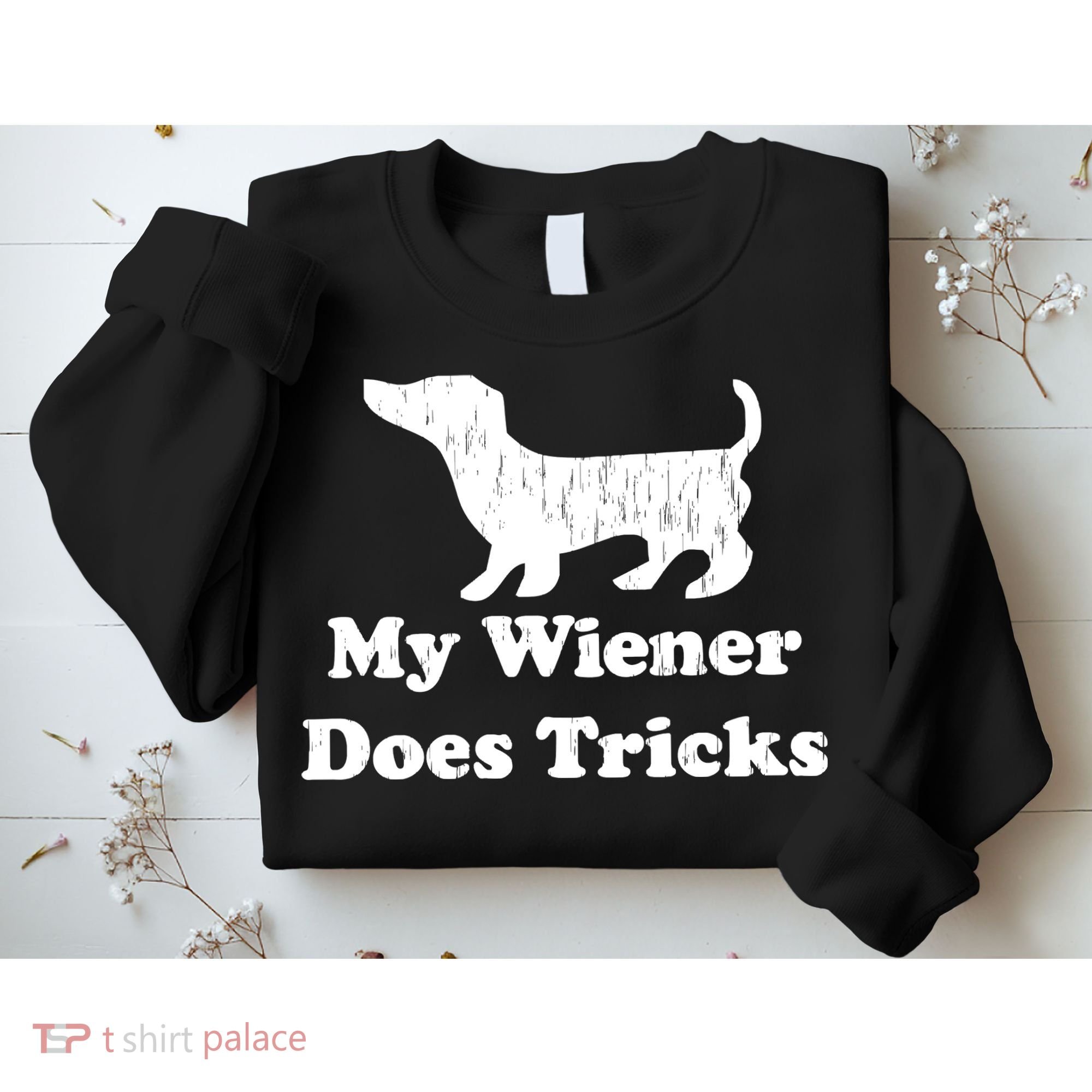 My Wiener Does Tricks Sweatshirt